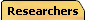 Researchers